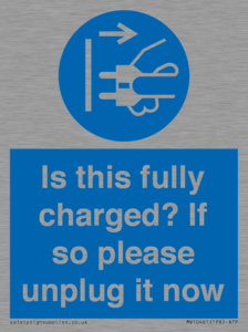 Is this fully charged? If so please unplug it now